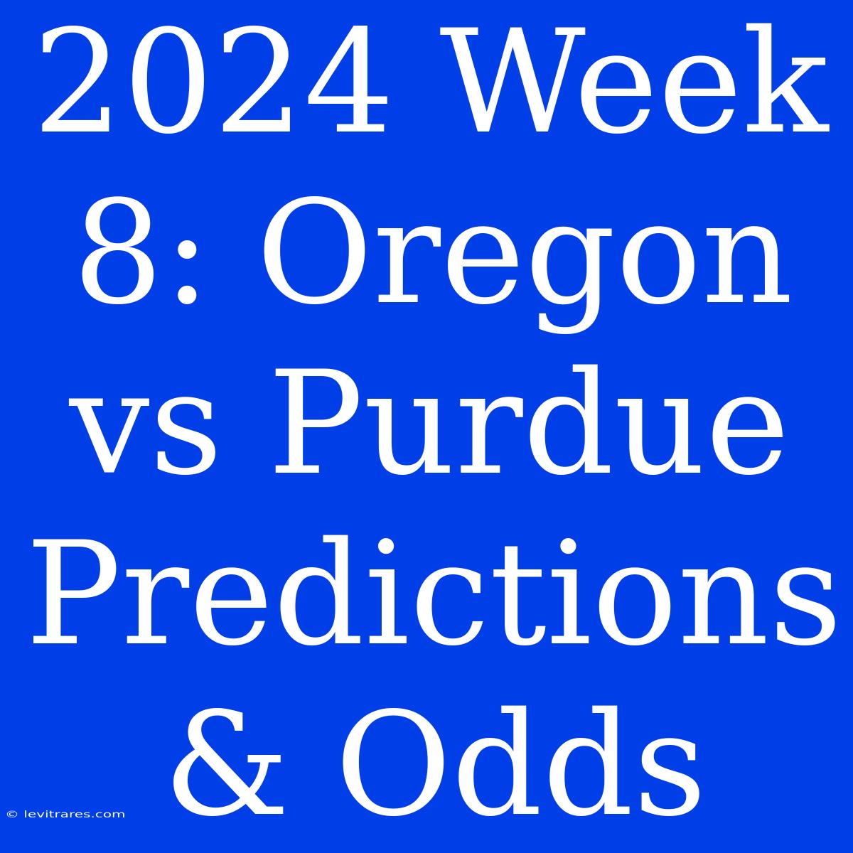 2024 Week 8: Oregon Vs Purdue Predictions & Odds