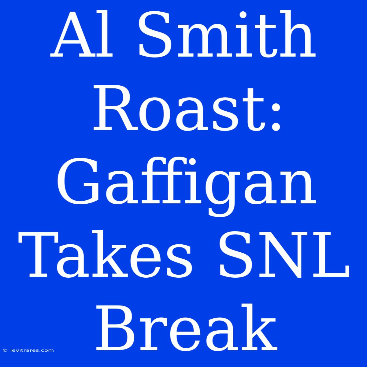 Al Smith Roast: Gaffigan Takes SNL Break 