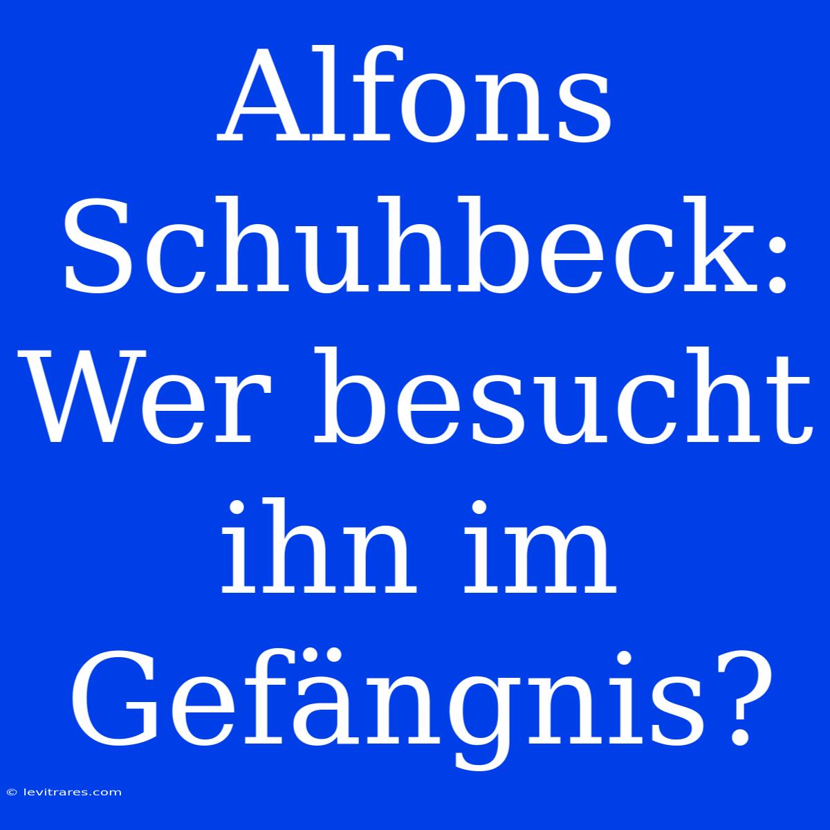 Alfons Schuhbeck: Wer Besucht Ihn Im Gefängnis? 