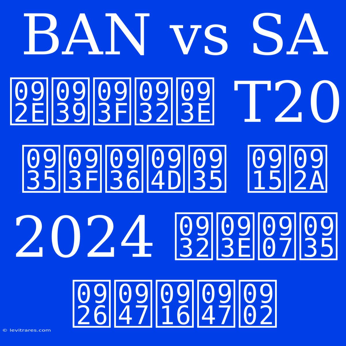 BAN Vs SA महिला T20 विश्व कप 2024 लाइव देखें