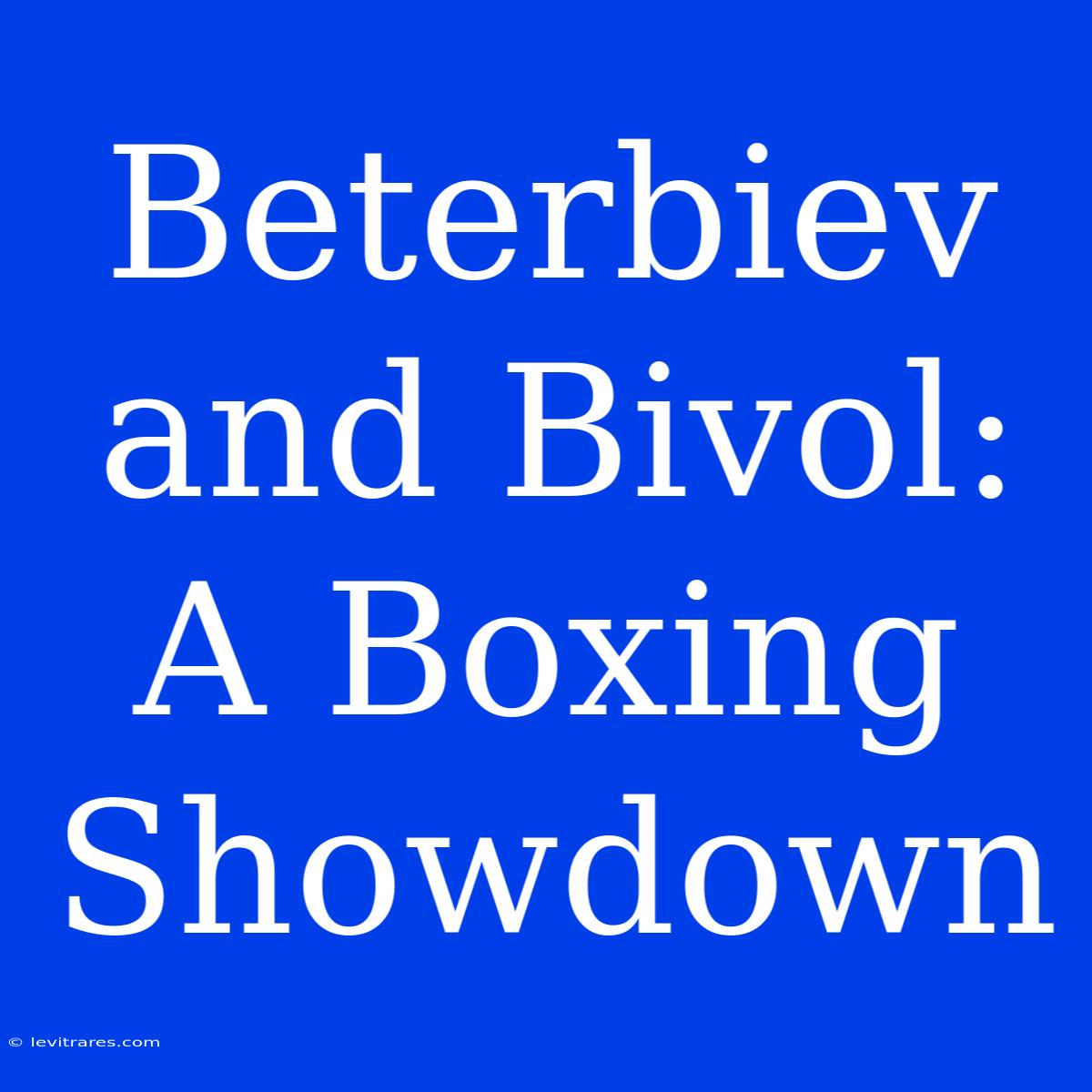 Beterbiev And Bivol: A Boxing Showdown