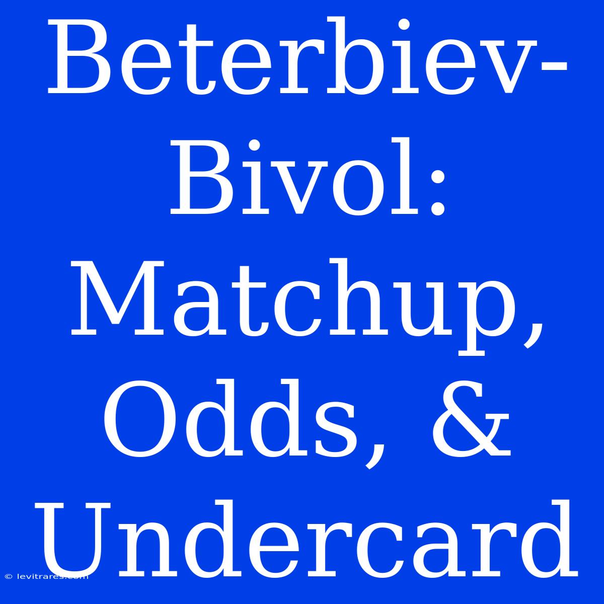 Beterbiev-Bivol:  Matchup, Odds, & Undercard