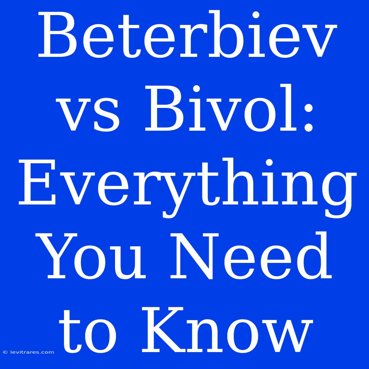 Beterbiev Vs Bivol: Everything You Need To Know 