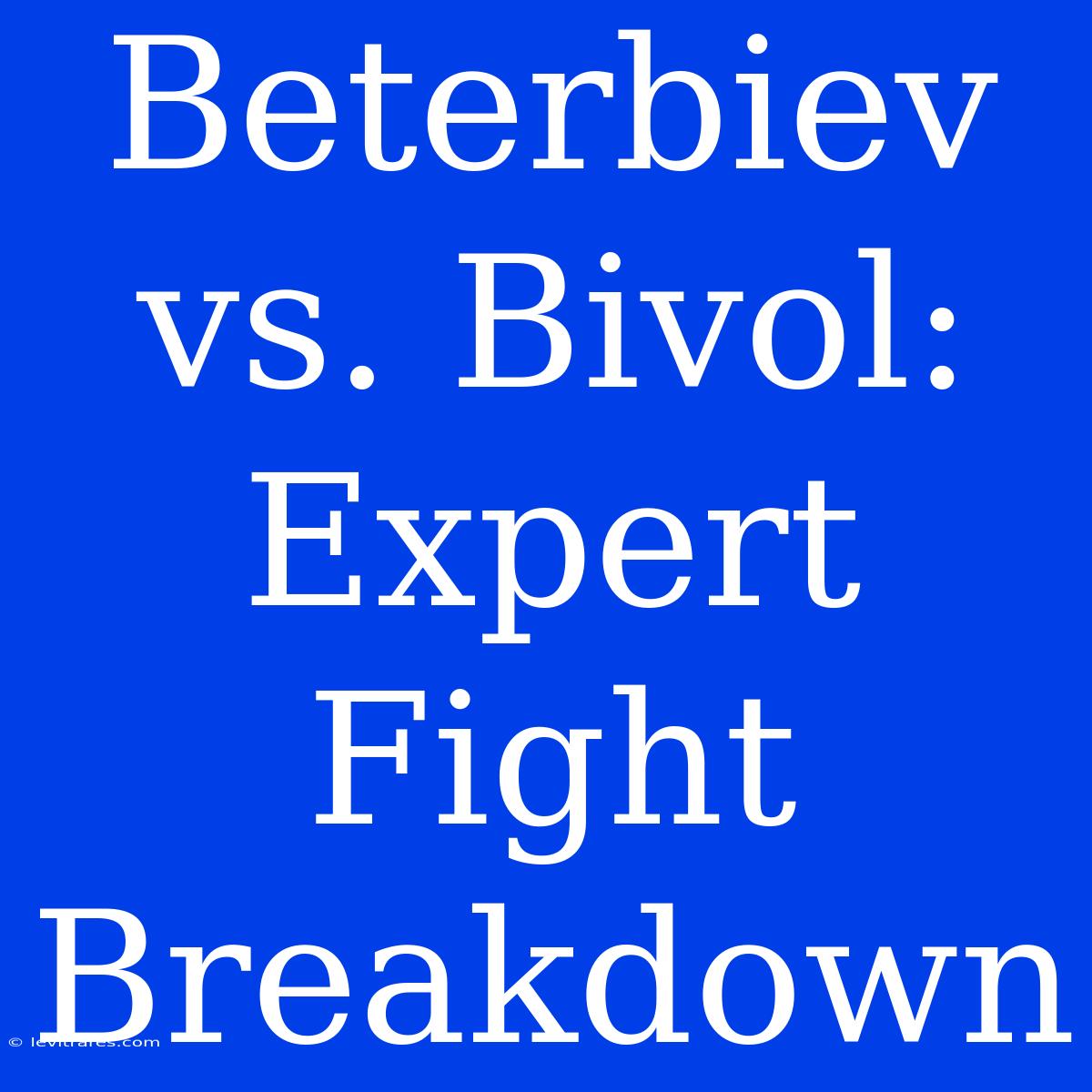 Beterbiev Vs. Bivol: Expert Fight Breakdown