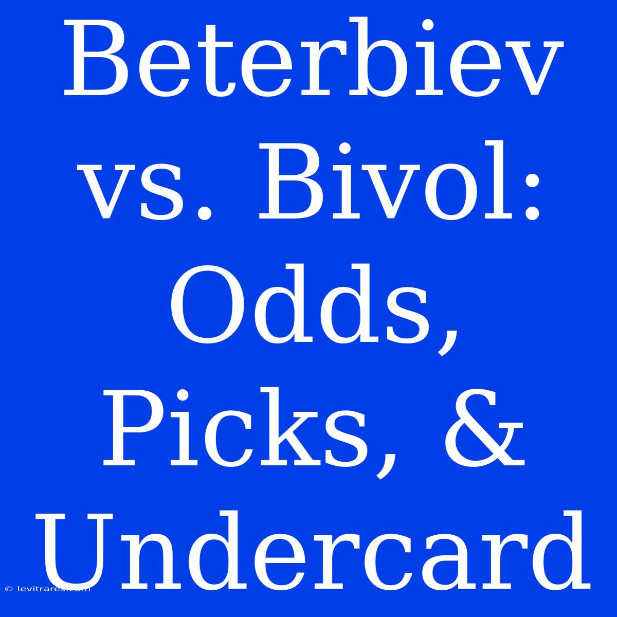 Beterbiev Vs. Bivol: Odds, Picks, & Undercard