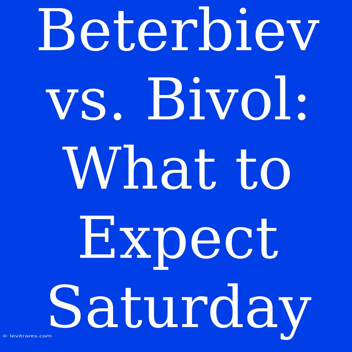 Beterbiev Vs. Bivol: What To Expect Saturday