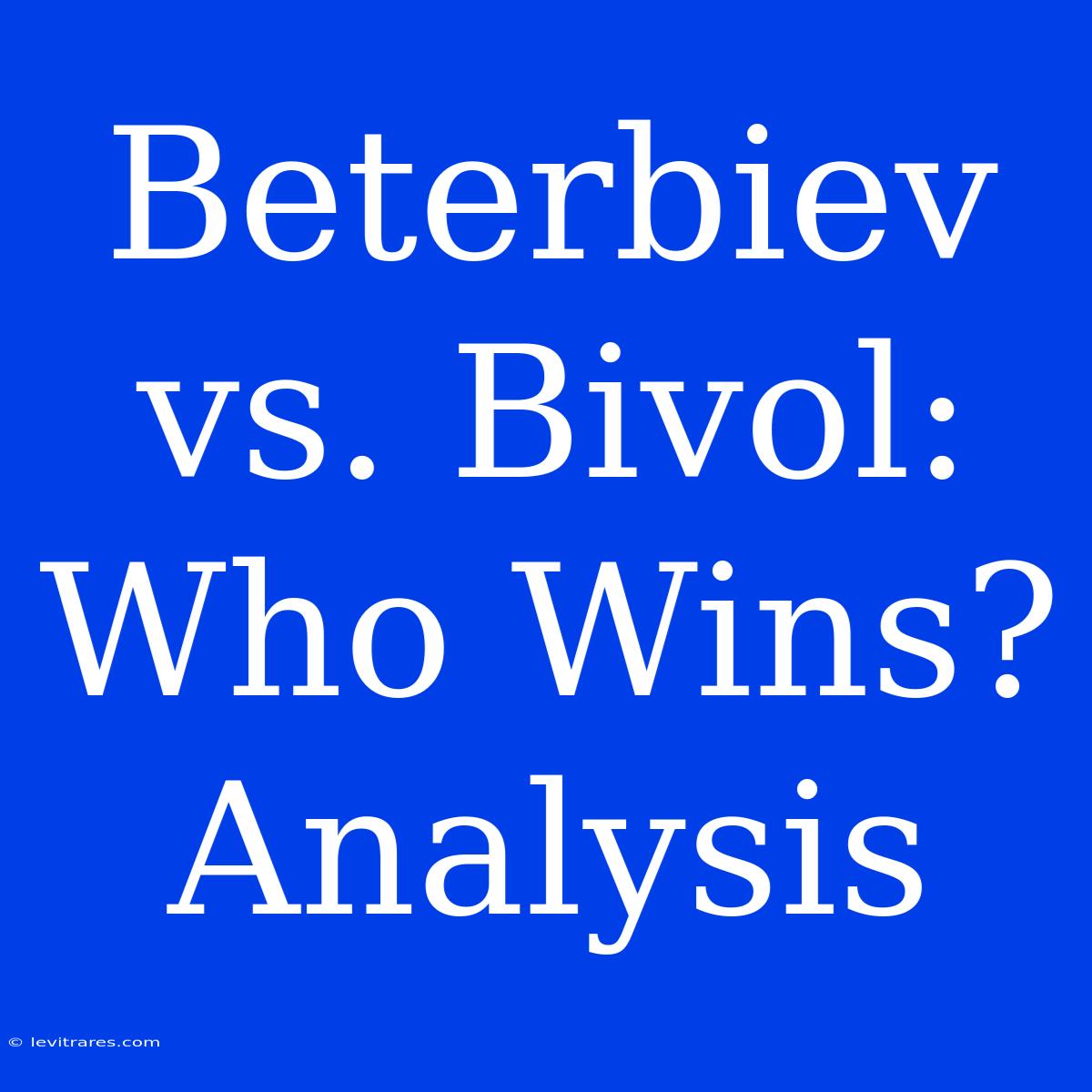 Beterbiev Vs. Bivol:  Who Wins?  Analysis