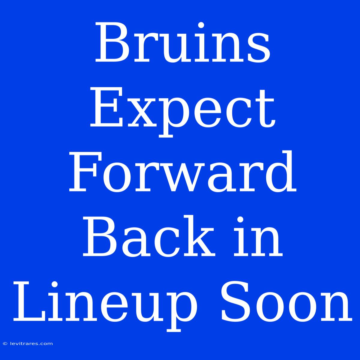 Bruins Expect Forward Back In Lineup Soon