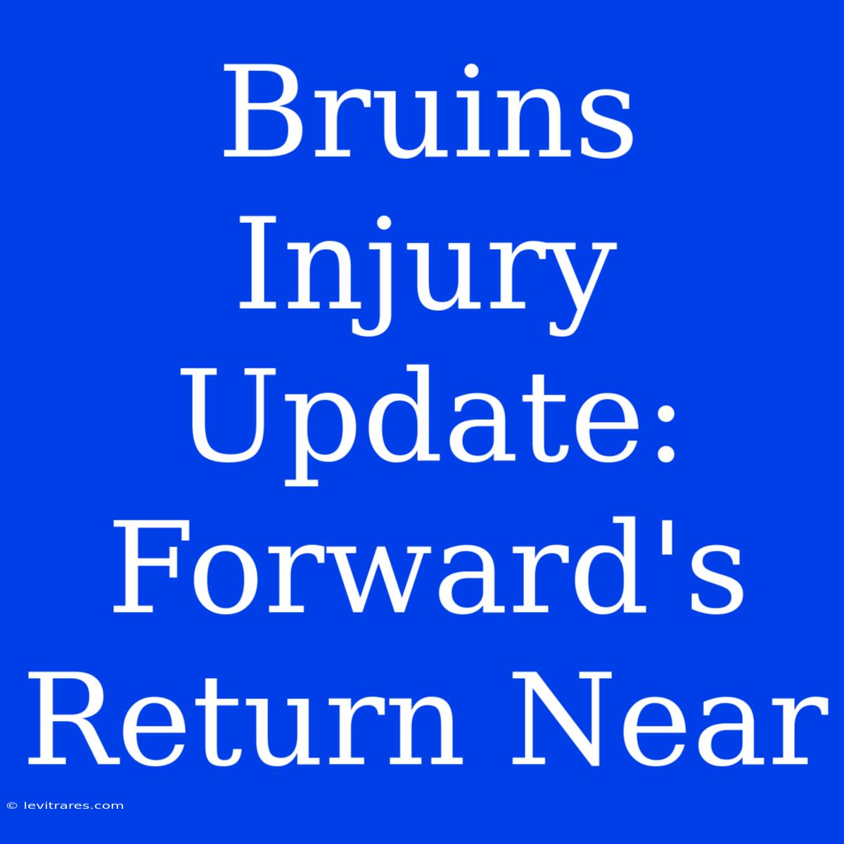 Bruins Injury Update: Forward's Return Near 