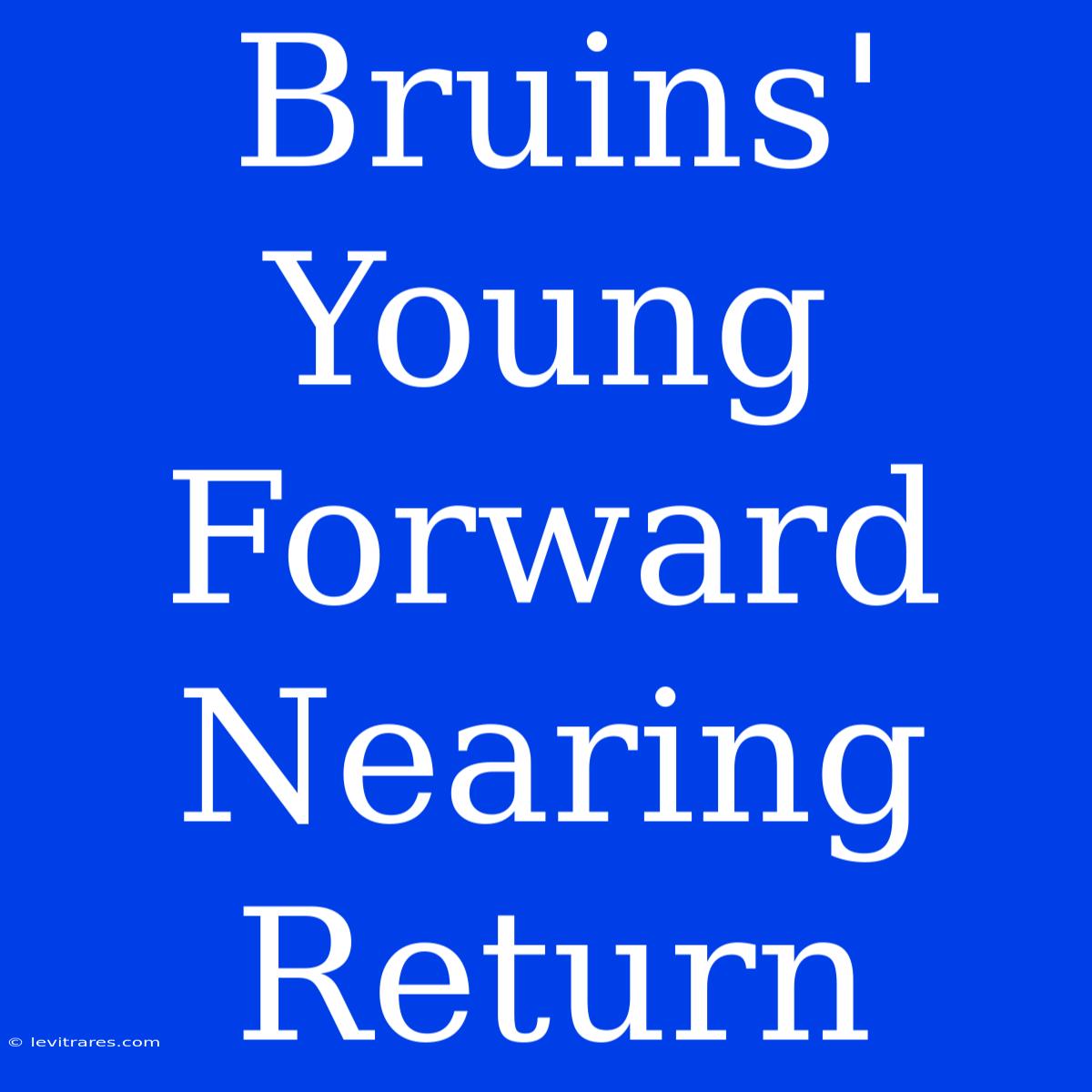 Bruins' Young Forward Nearing Return