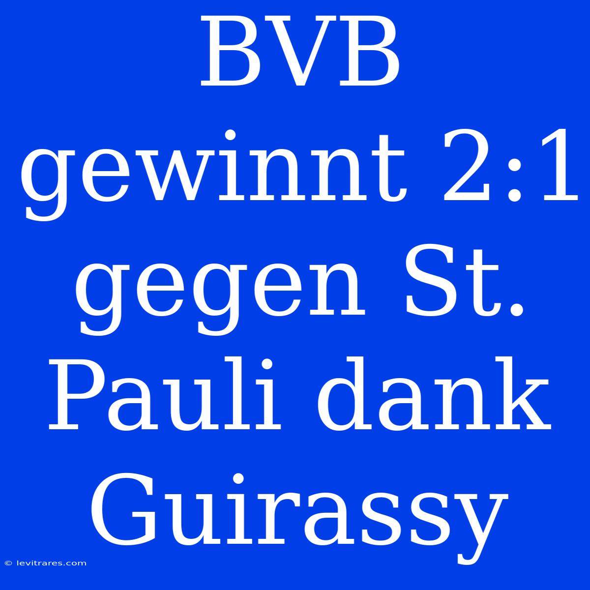 BVB Gewinnt 2:1 Gegen St. Pauli Dank Guirassy