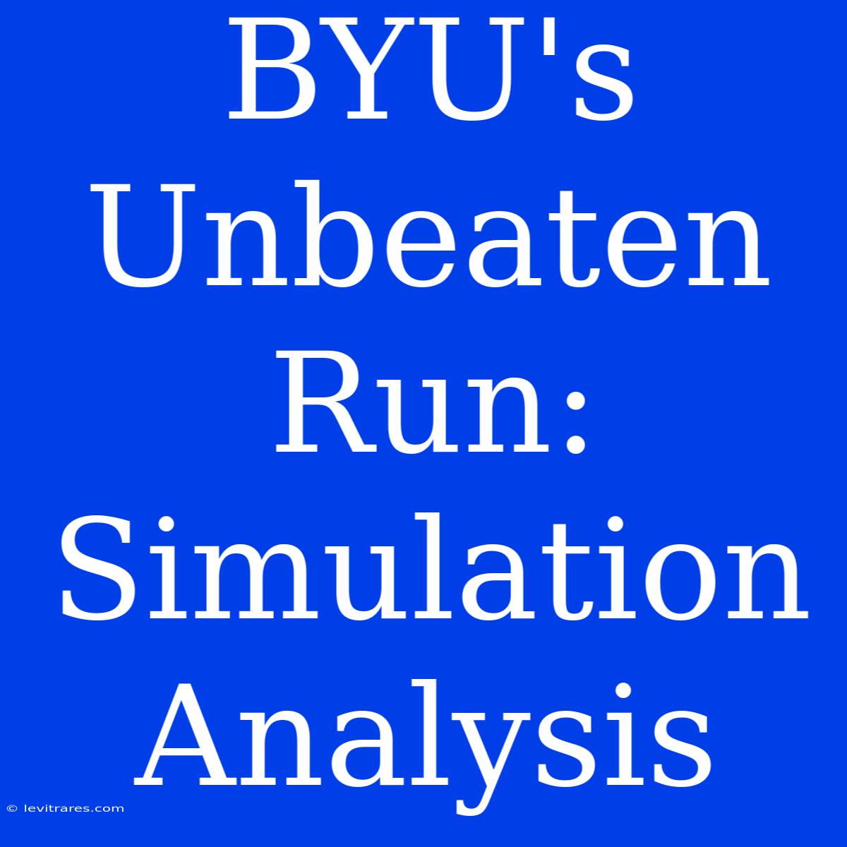 BYU's Unbeaten Run: Simulation Analysis