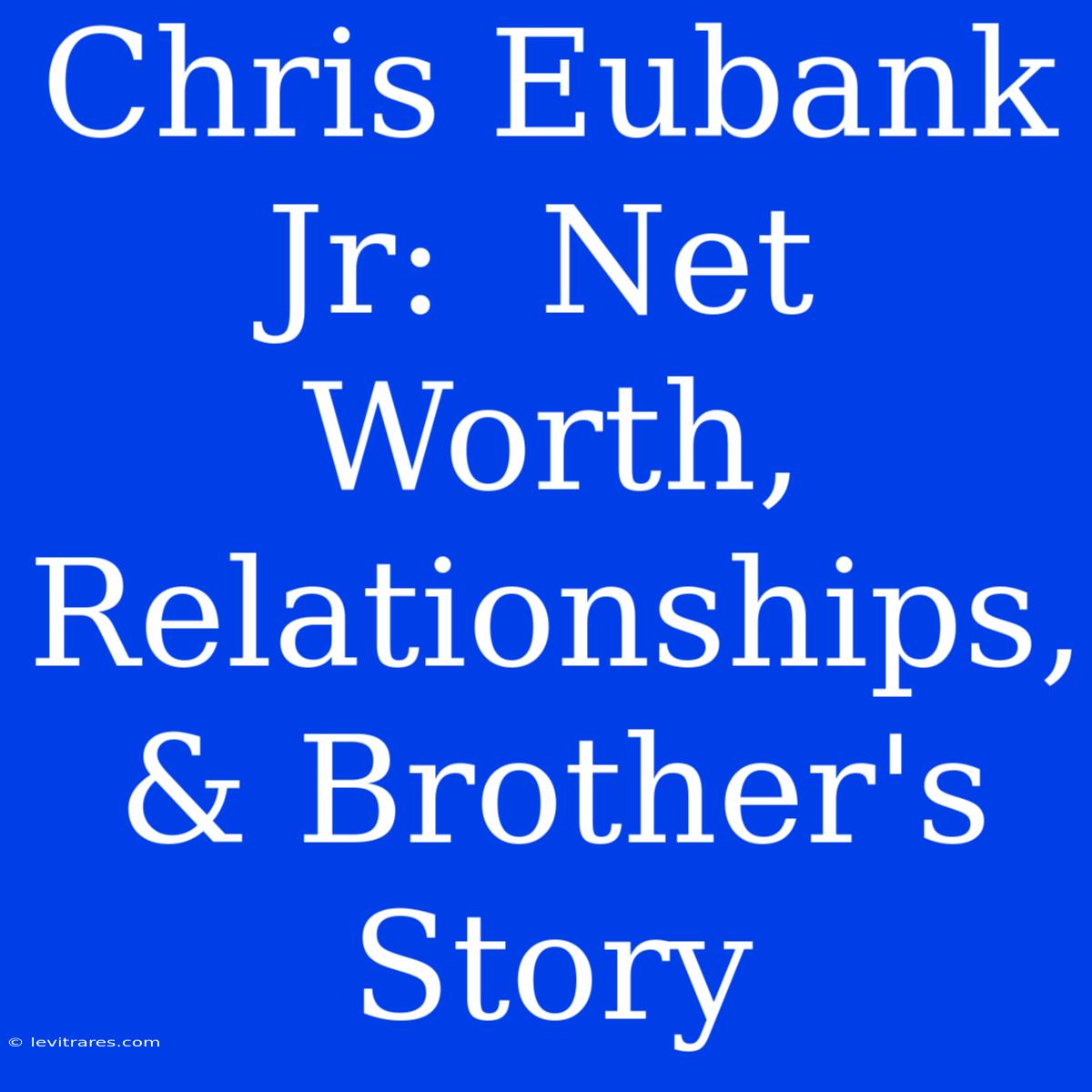 Chris Eubank Jr:  Net Worth, Relationships, & Brother's Story