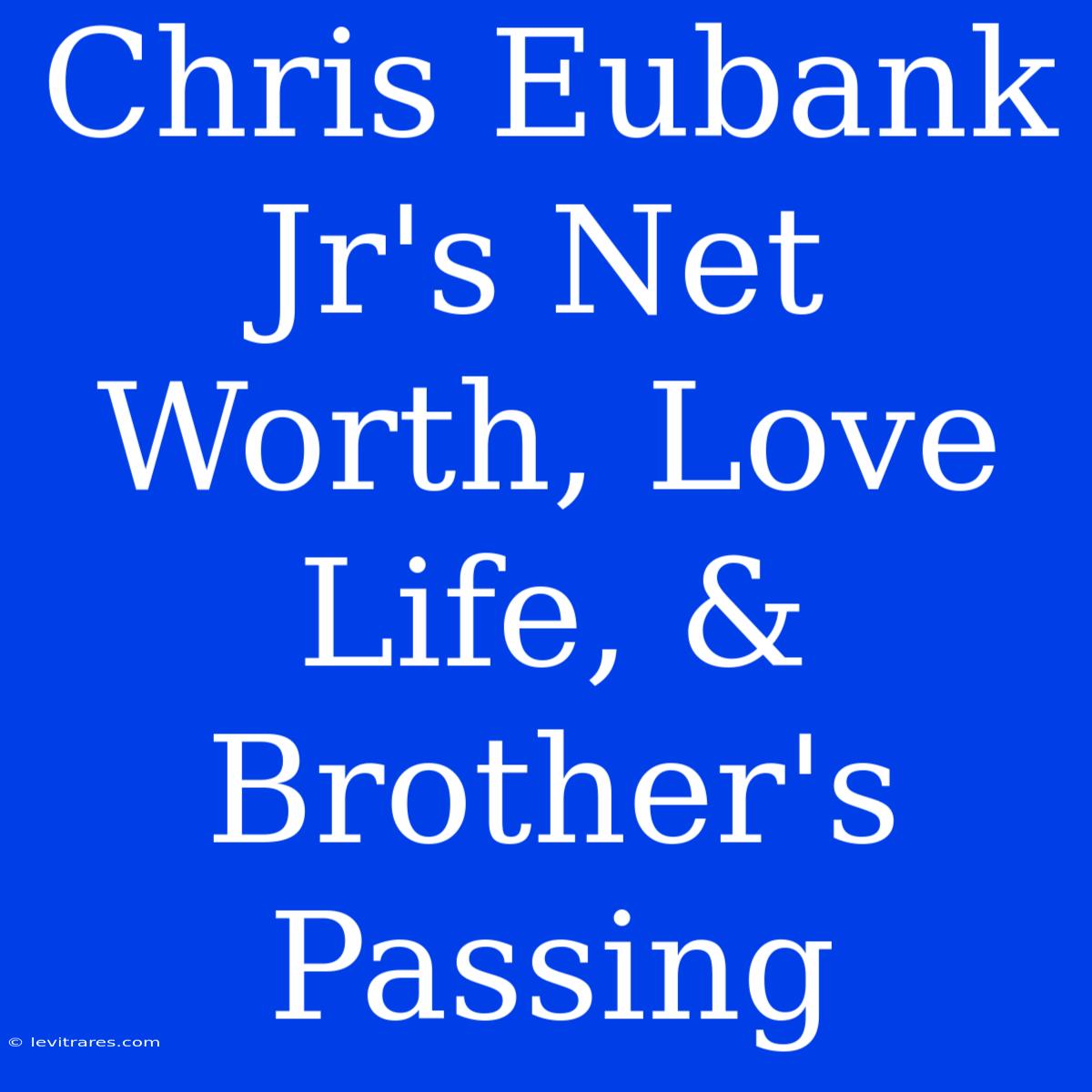 Chris Eubank Jr's Net Worth, Love Life, & Brother's Passing