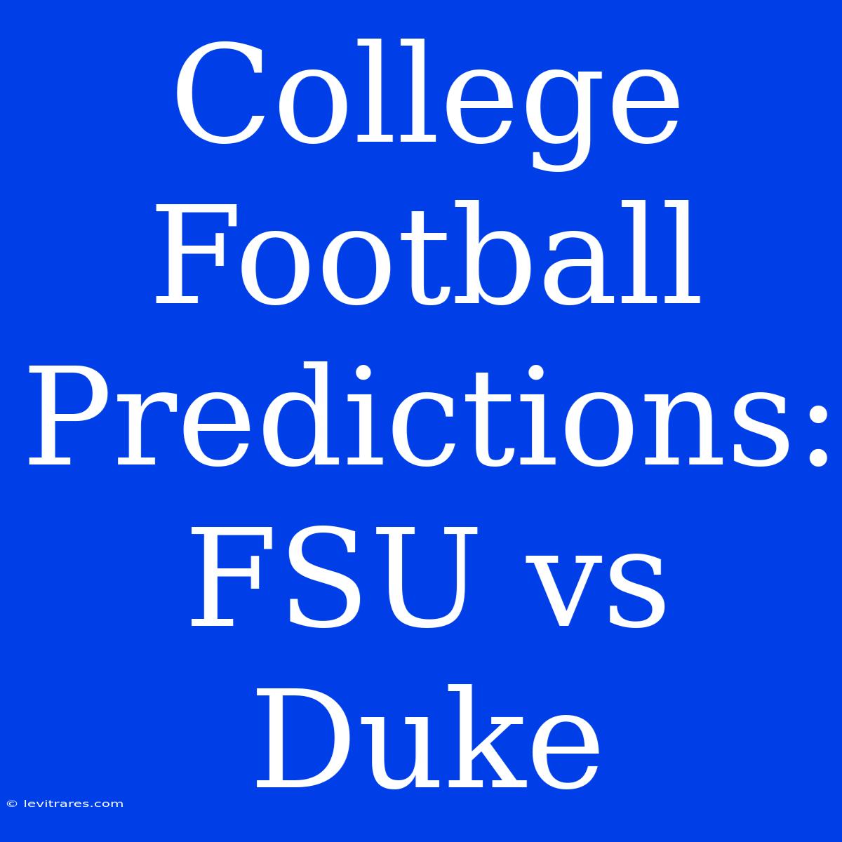 College Football Predictions: FSU Vs Duke 