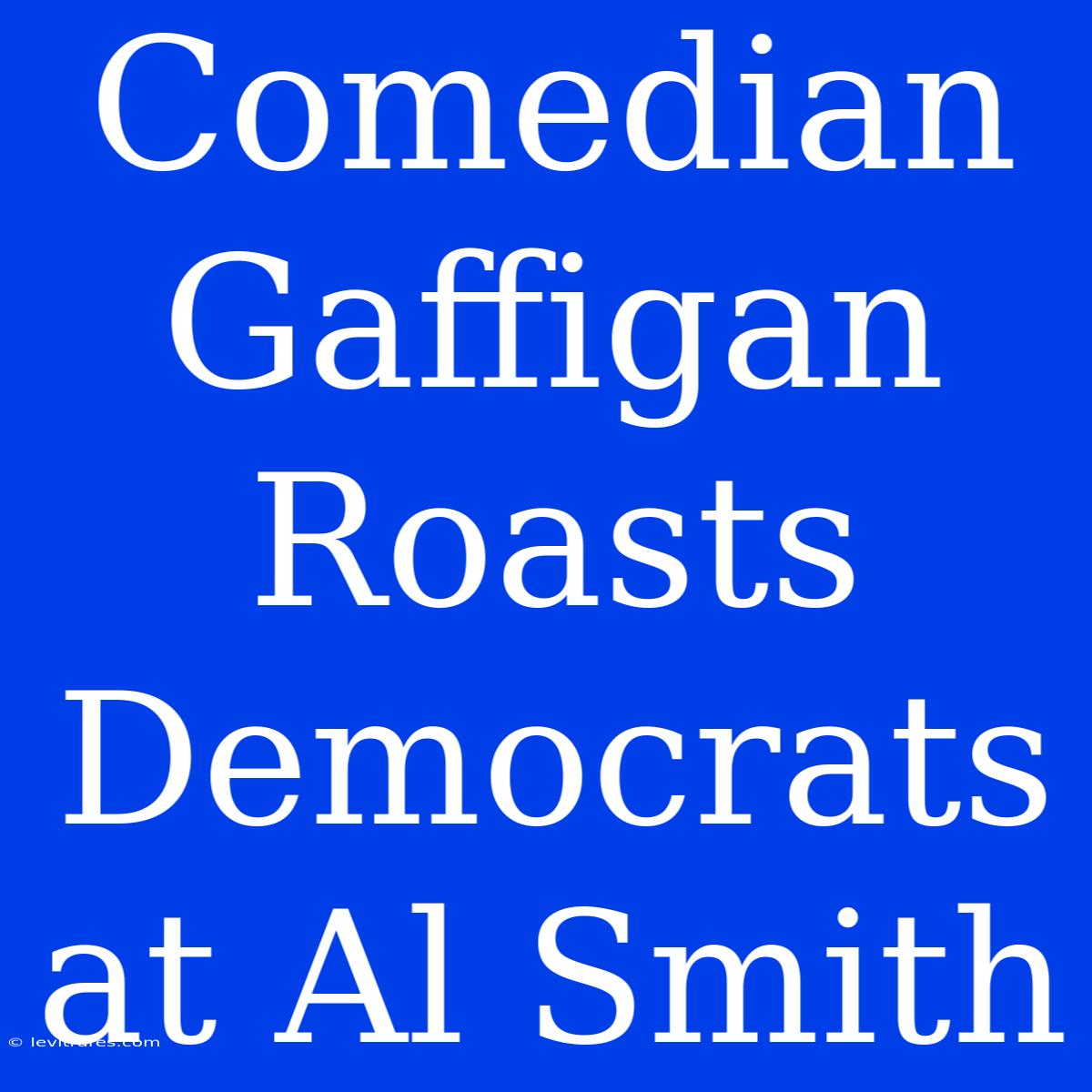 Comedian Gaffigan Roasts Democrats At Al Smith