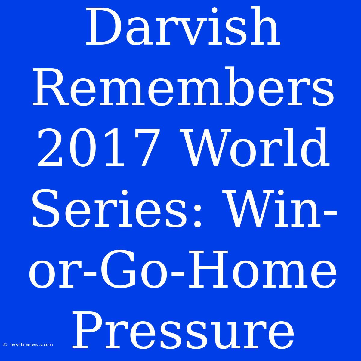 Darvish Remembers 2017 World Series: Win-or-Go-Home Pressure 