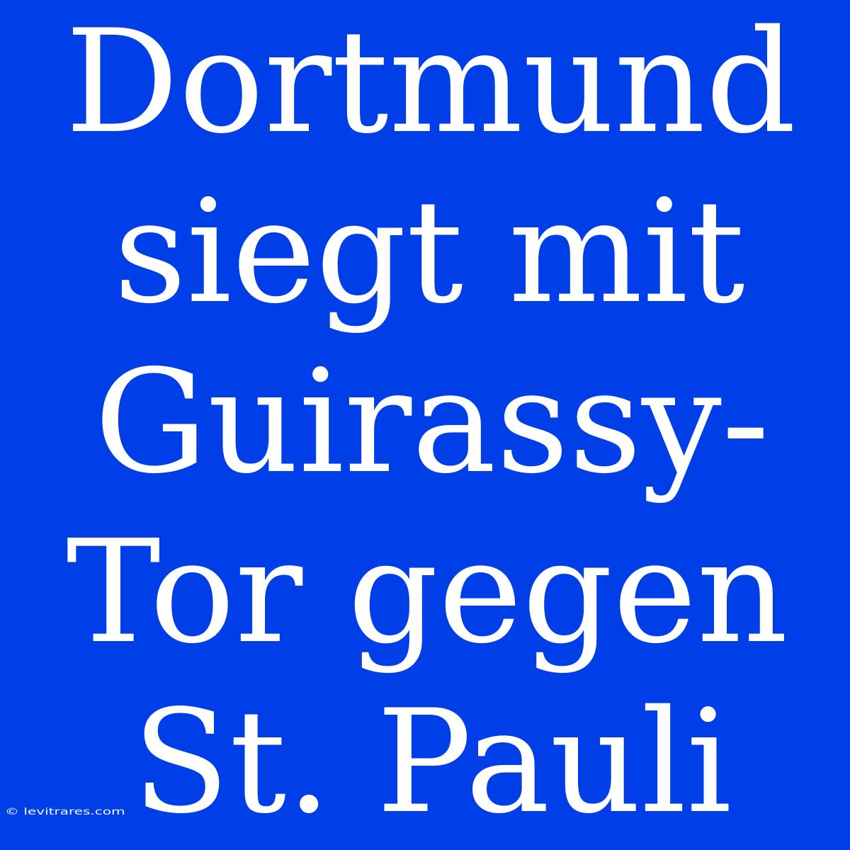 Dortmund Siegt Mit Guirassy-Tor Gegen St. Pauli