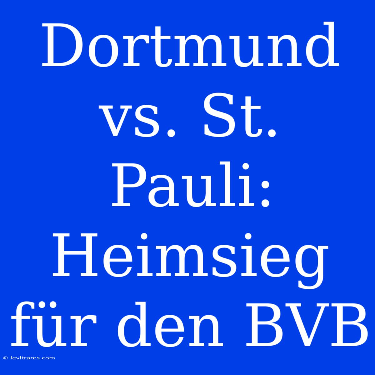 Dortmund Vs. St. Pauli: Heimsieg Für Den BVB