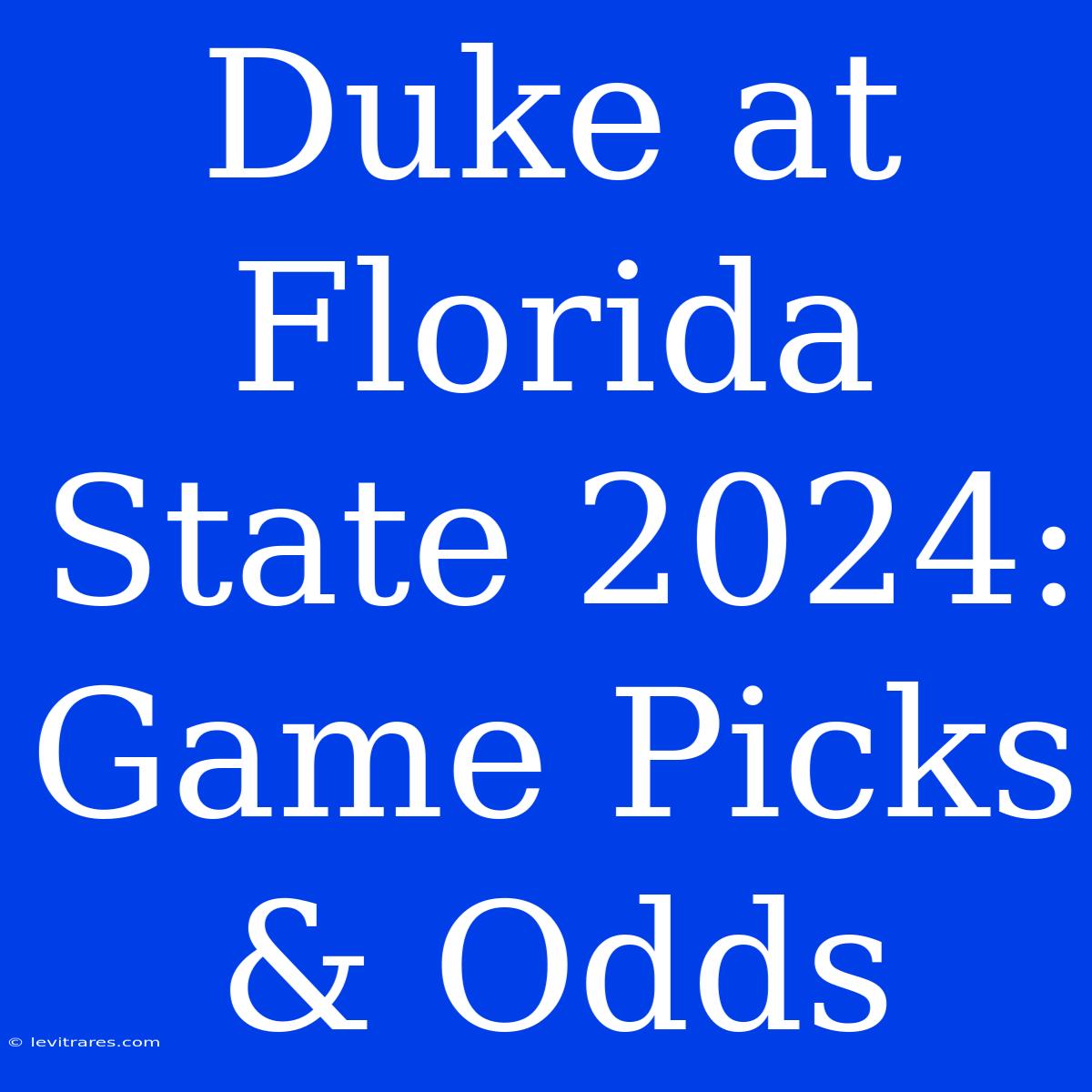 Duke At Florida State 2024: Game Picks & Odds