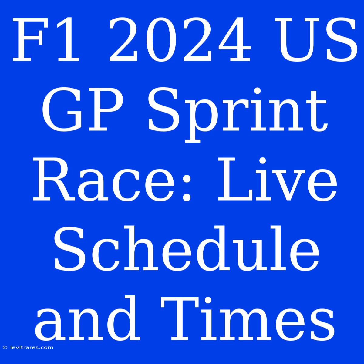 F1 2024 US GP Sprint Race: Live Schedule And Times