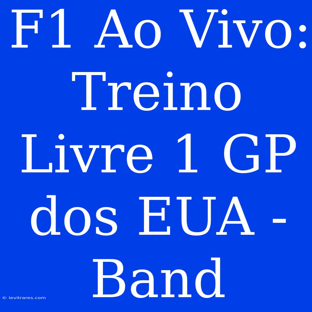 F1 Ao Vivo: Treino Livre 1 GP Dos EUA - Band