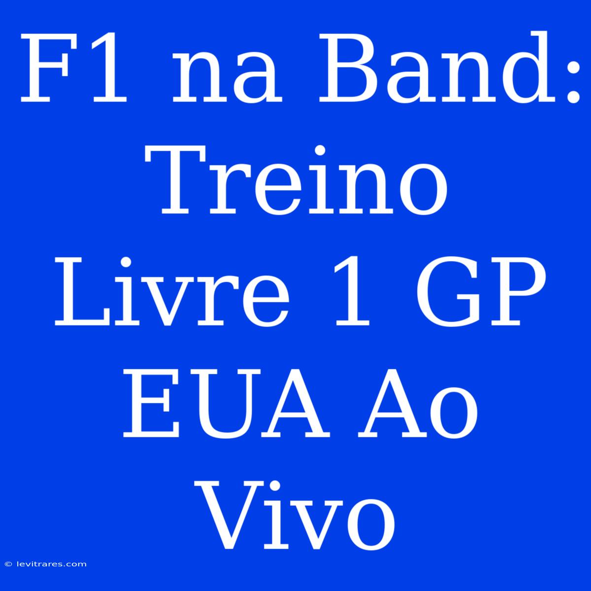 F1 Na Band: Treino Livre 1 GP EUA Ao Vivo