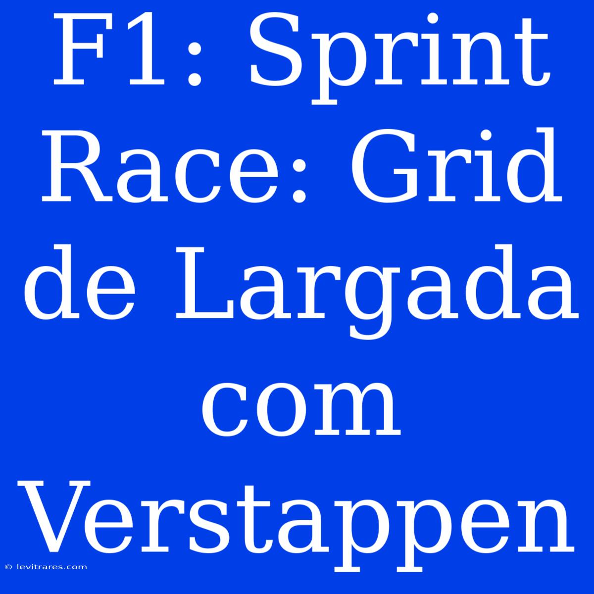 F1: Sprint Race: Grid De Largada Com Verstappen