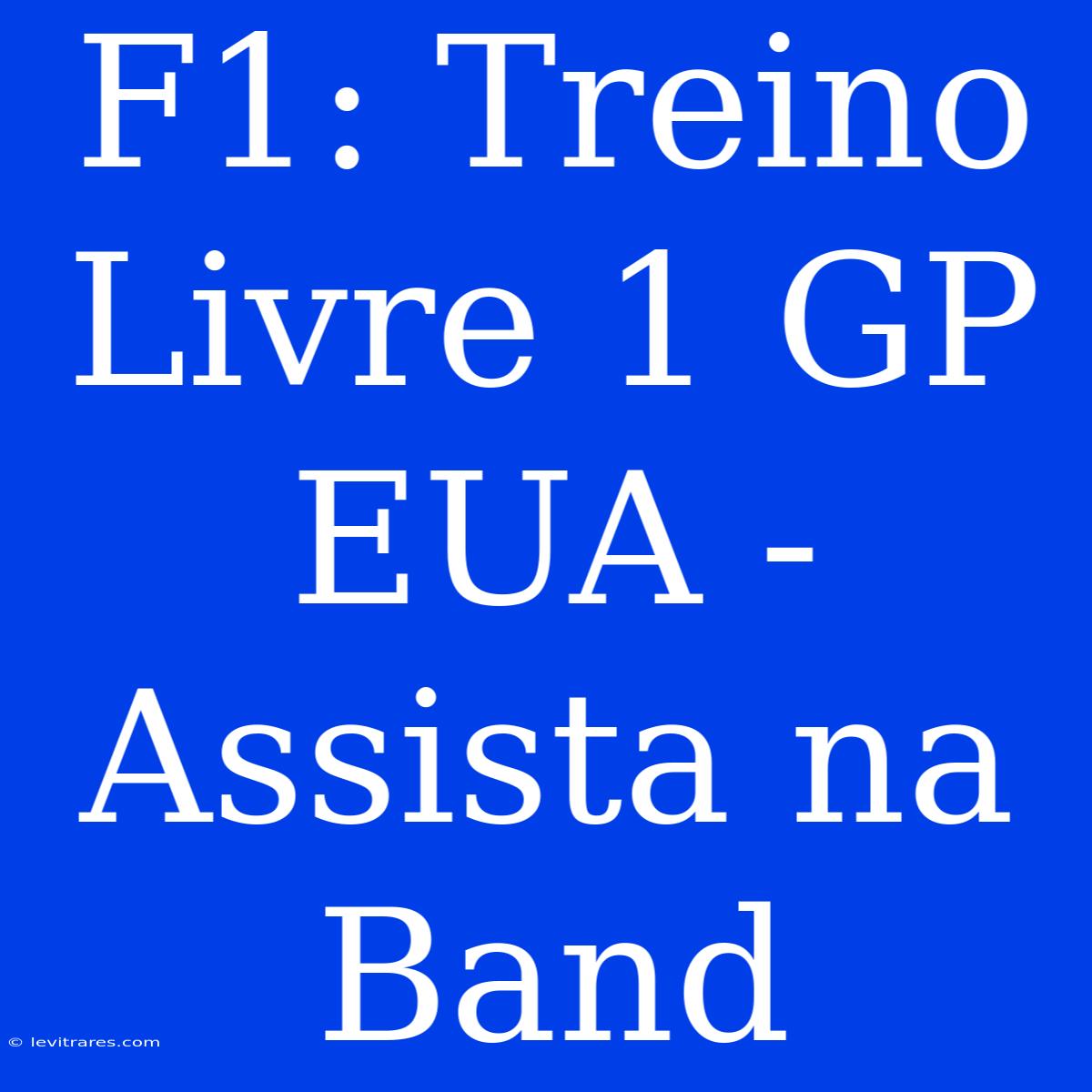 F1: Treino Livre 1 GP EUA - Assista Na Band