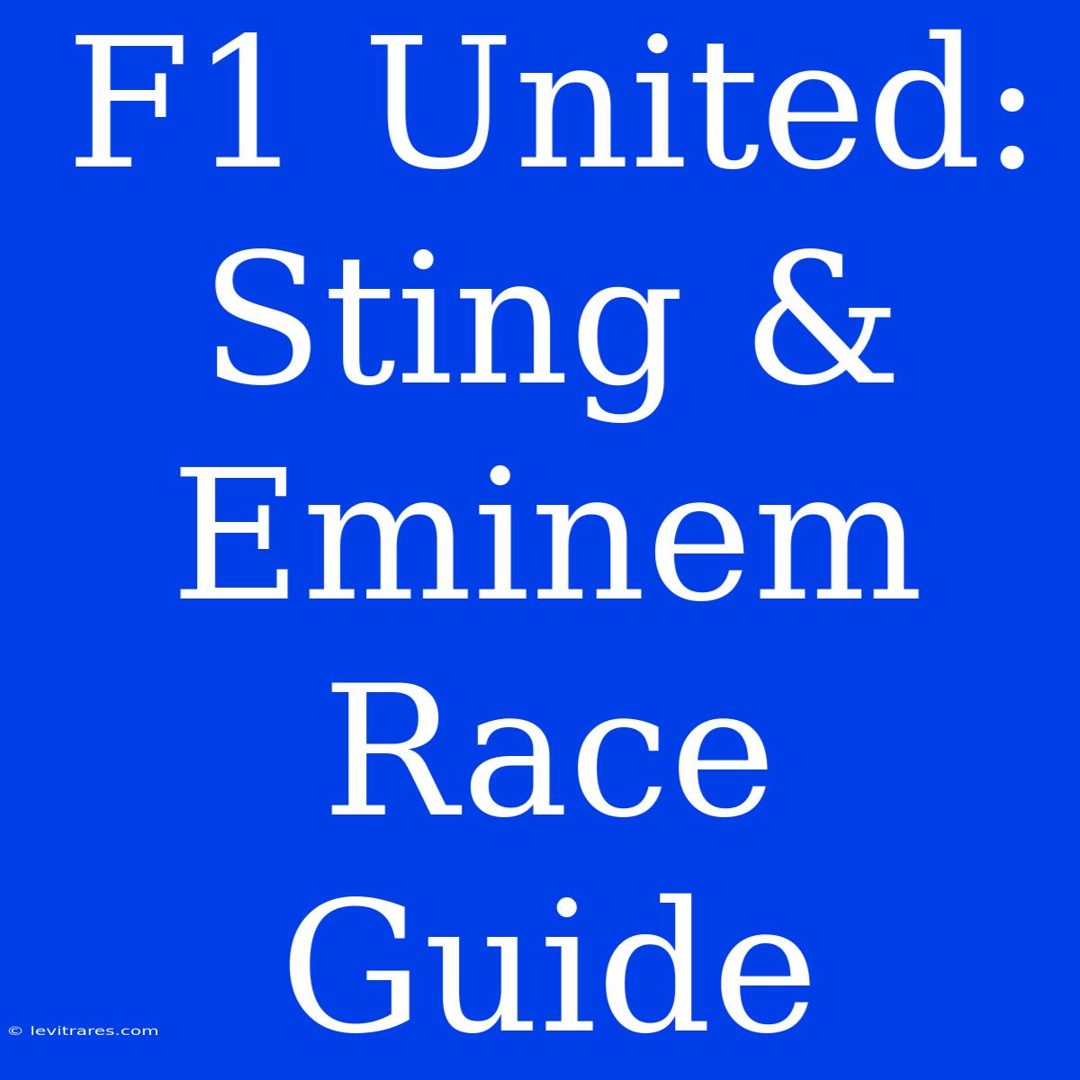 F1 United: Sting & Eminem Race Guide