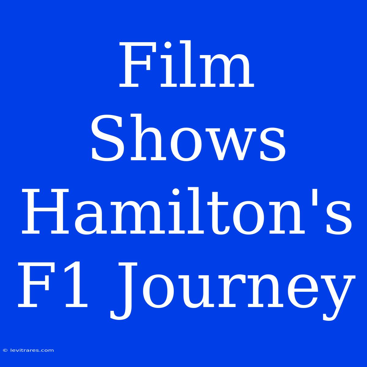 Film Shows Hamilton's F1 Journey