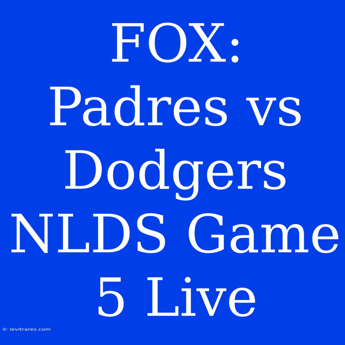 FOX: Padres Vs Dodgers NLDS Game 5 Live