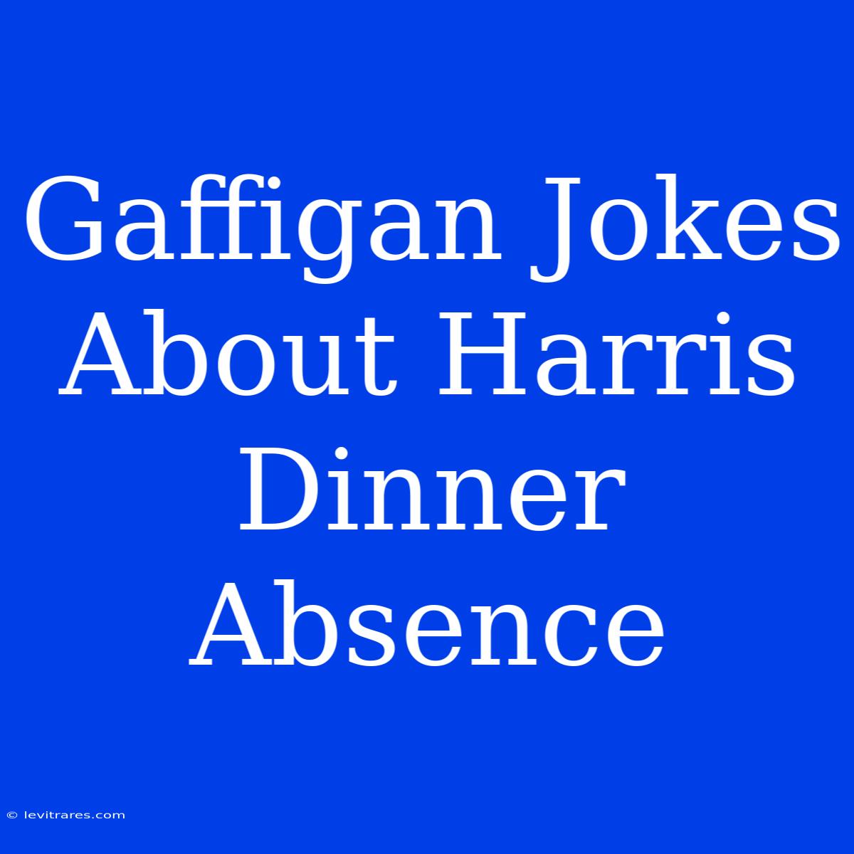 Gaffigan Jokes About Harris Dinner Absence