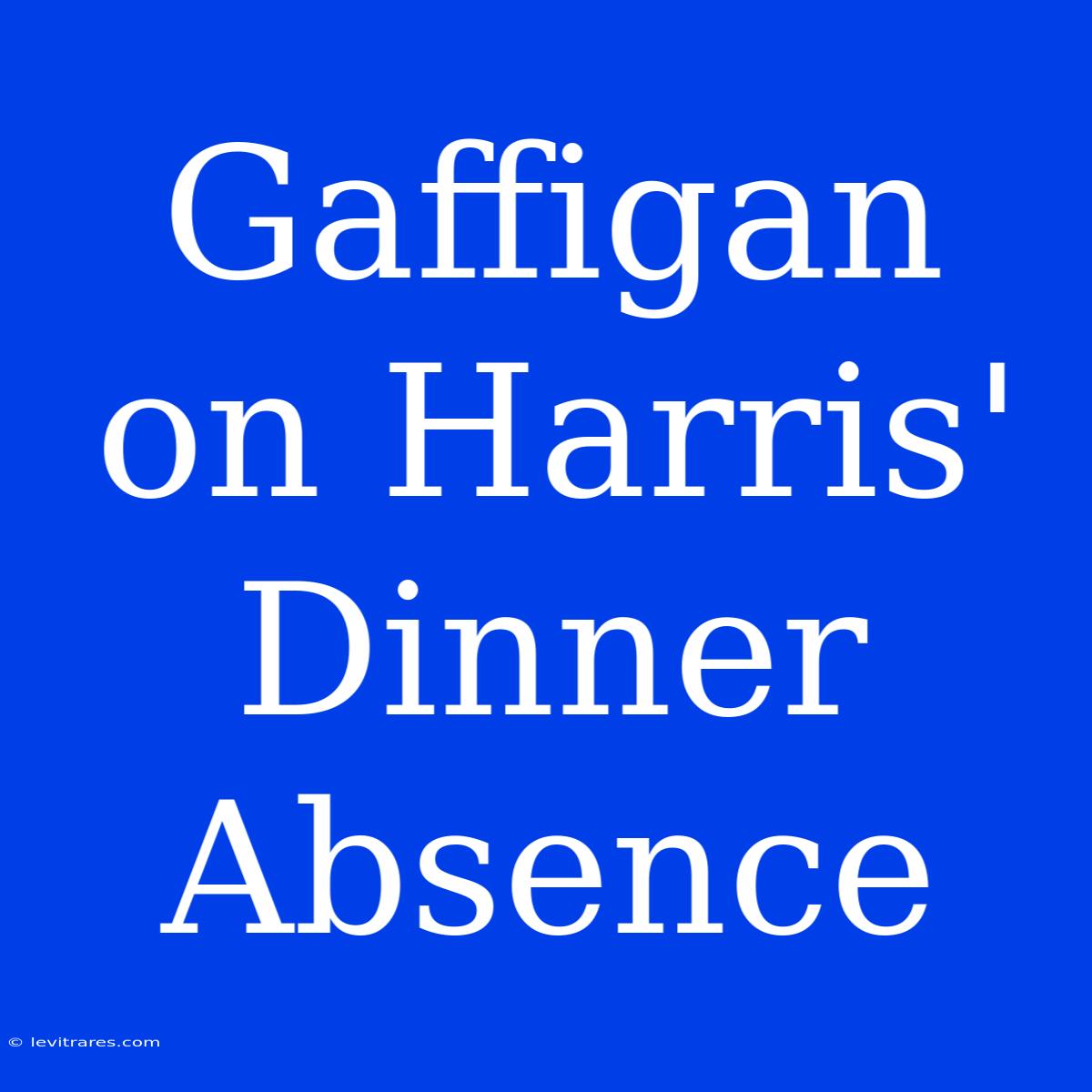 Gaffigan On Harris' Dinner Absence 