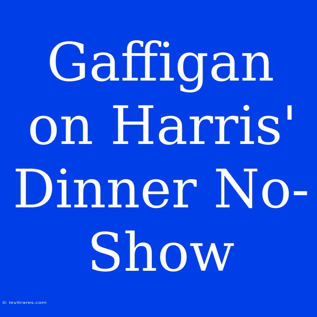 Gaffigan On Harris' Dinner No-Show