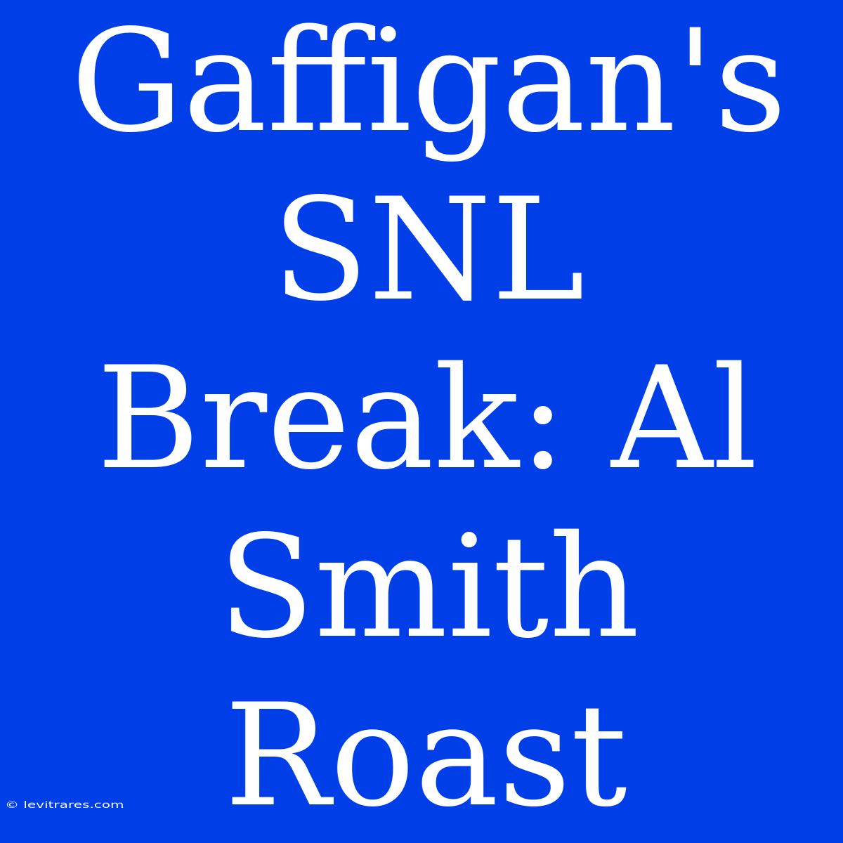 Gaffigan's SNL Break: Al Smith Roast