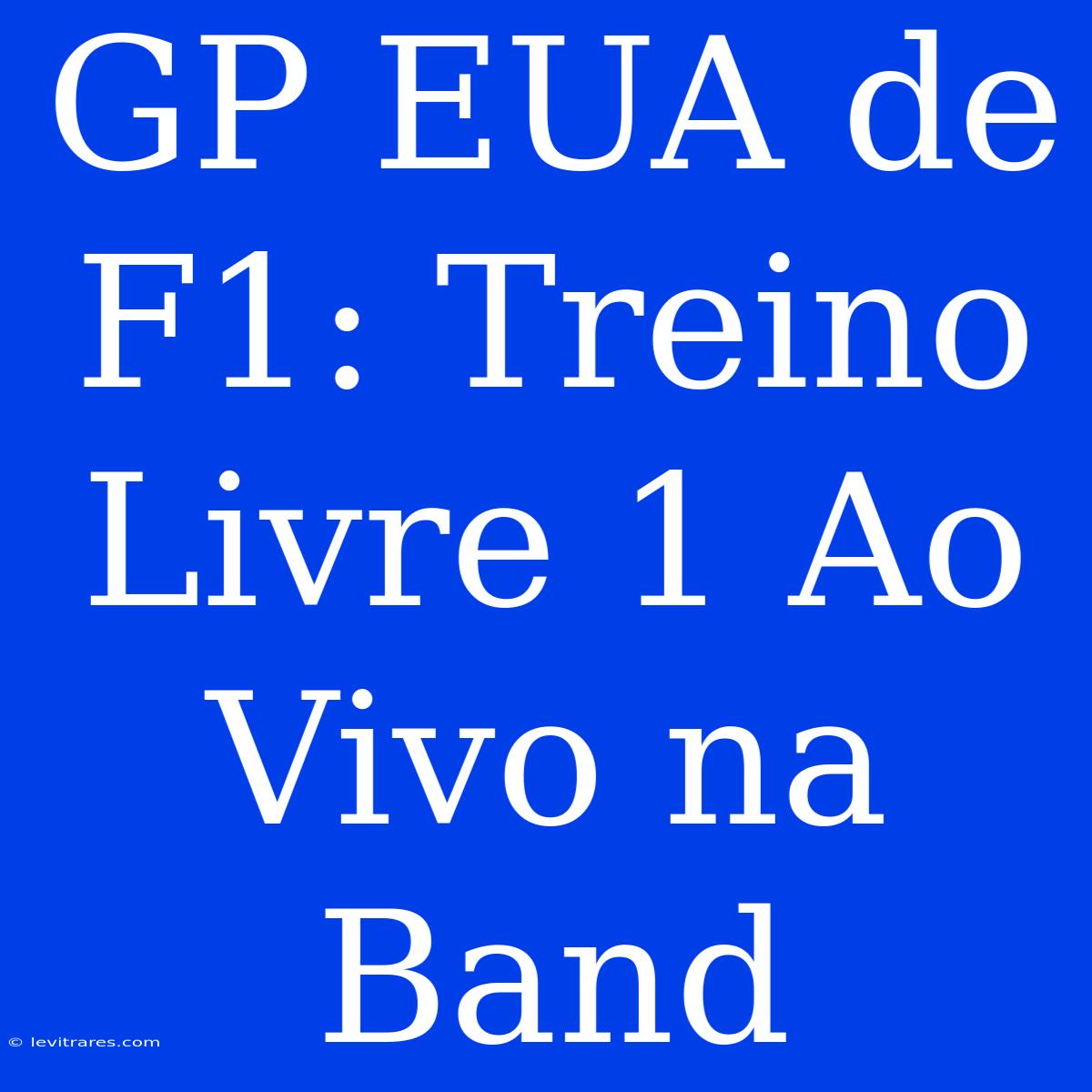 GP EUA De F1: Treino Livre 1 Ao Vivo Na Band