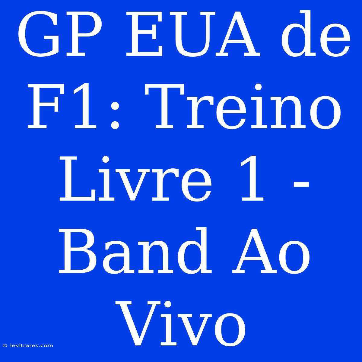 GP EUA De F1: Treino Livre 1 - Band Ao Vivo