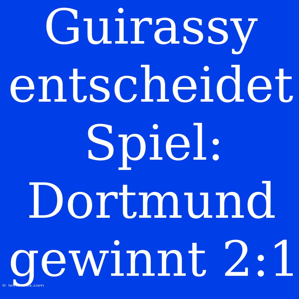 Guirassy Entscheidet Spiel: Dortmund Gewinnt 2:1