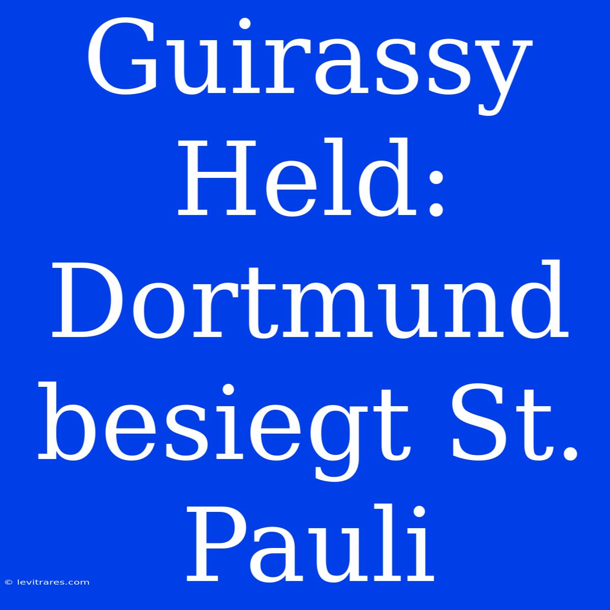 Guirassy Held: Dortmund Besiegt St. Pauli