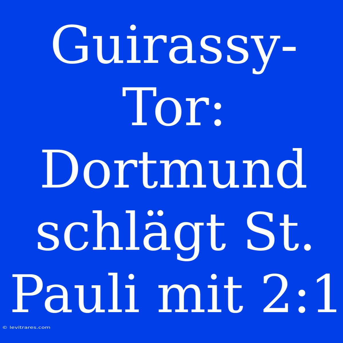 Guirassy-Tor: Dortmund Schlägt St. Pauli Mit 2:1