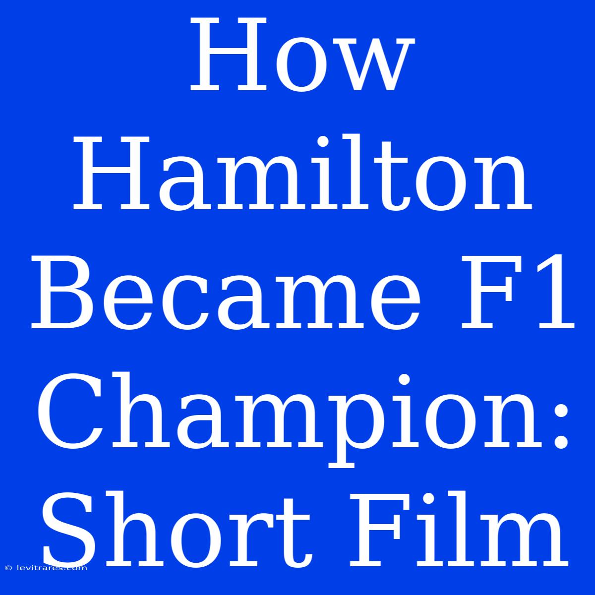 How Hamilton Became F1 Champion: Short Film