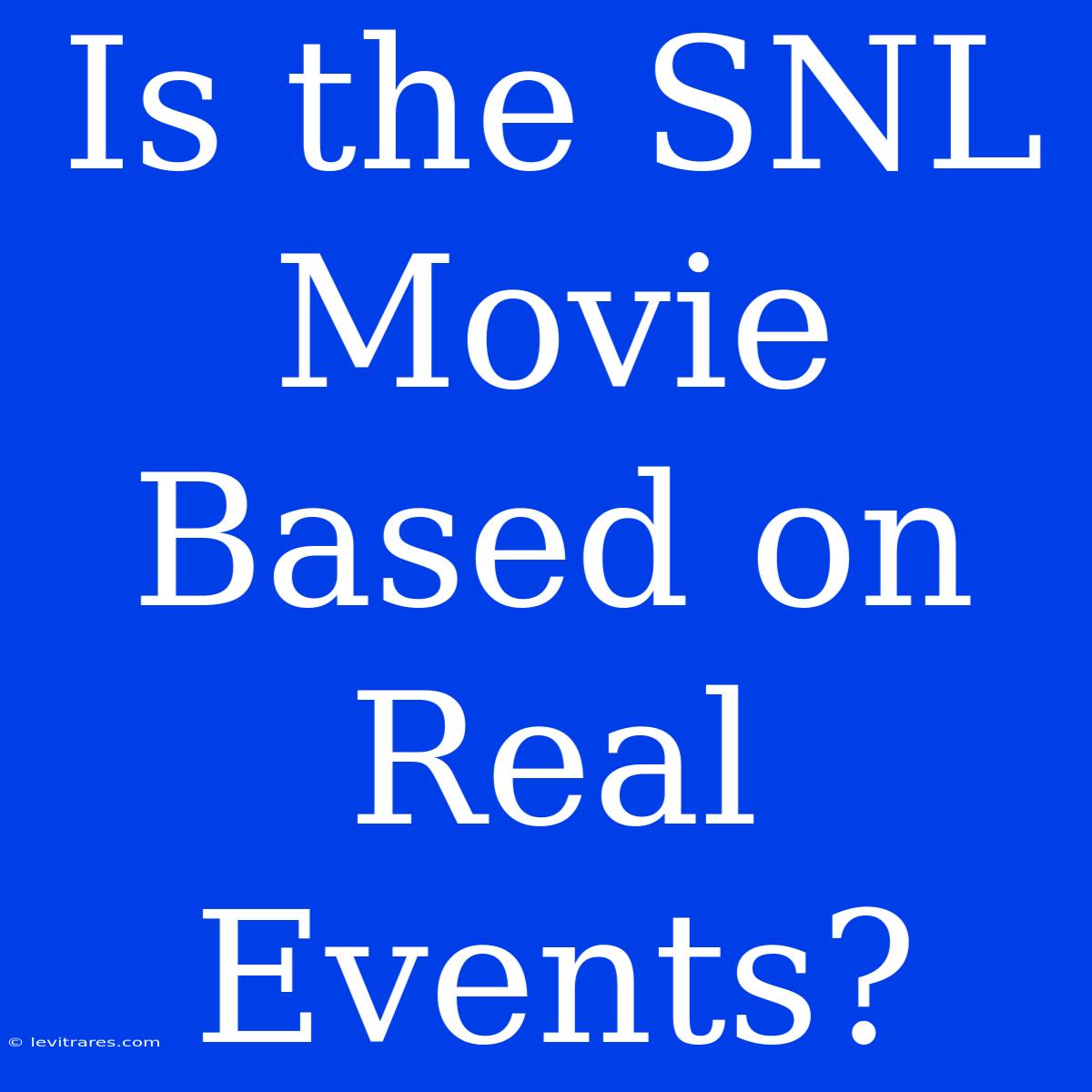 Is The SNL Movie Based On Real Events?