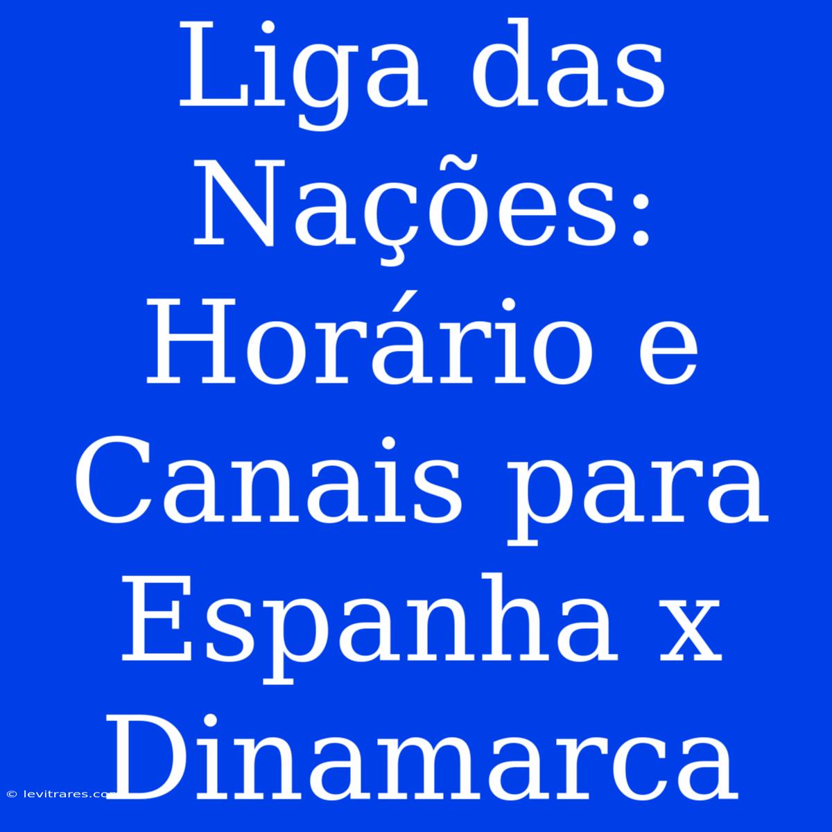 Liga Das Nações: Horário E Canais Para Espanha X Dinamarca