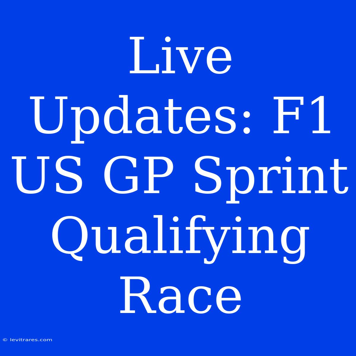 Live Updates: F1 US GP Sprint Qualifying Race