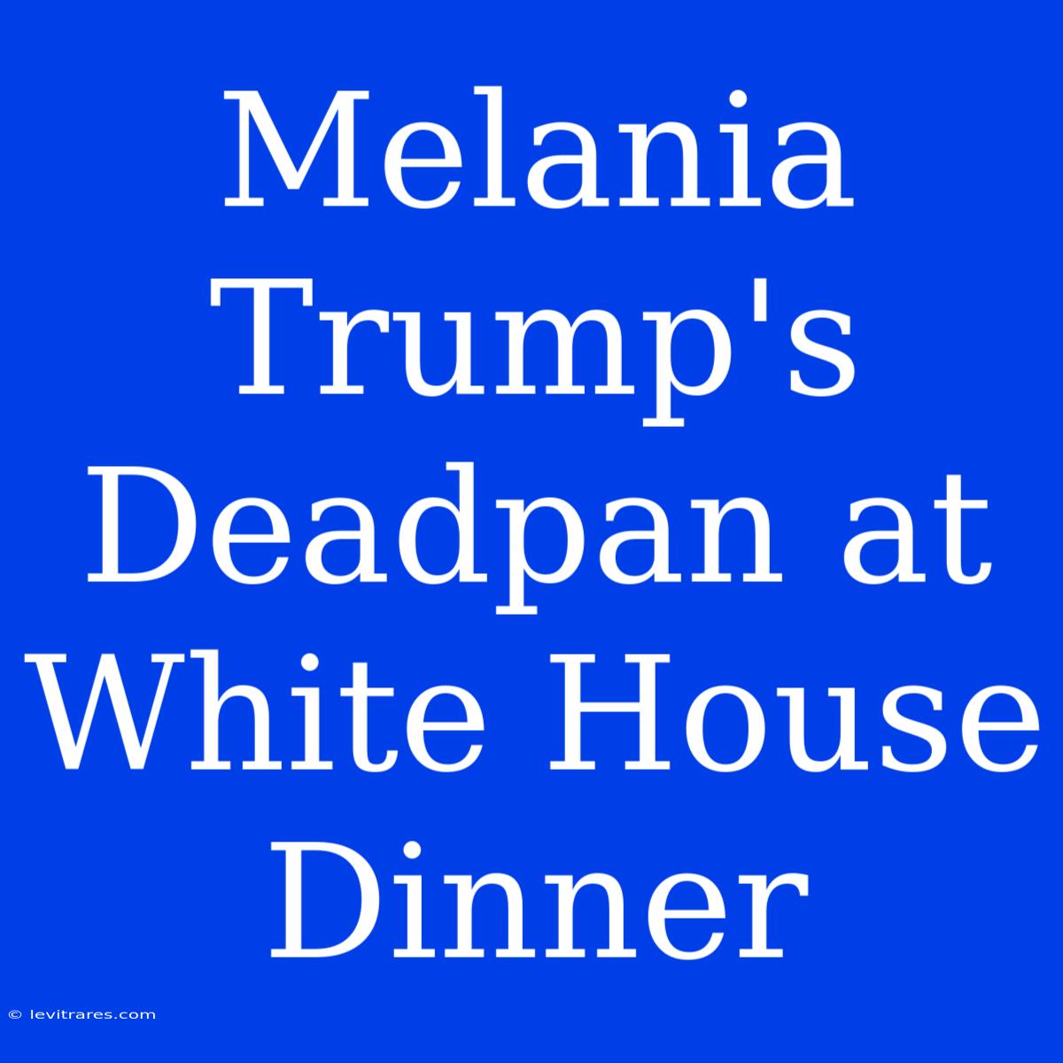 Melania Trump's Deadpan At White House Dinner 