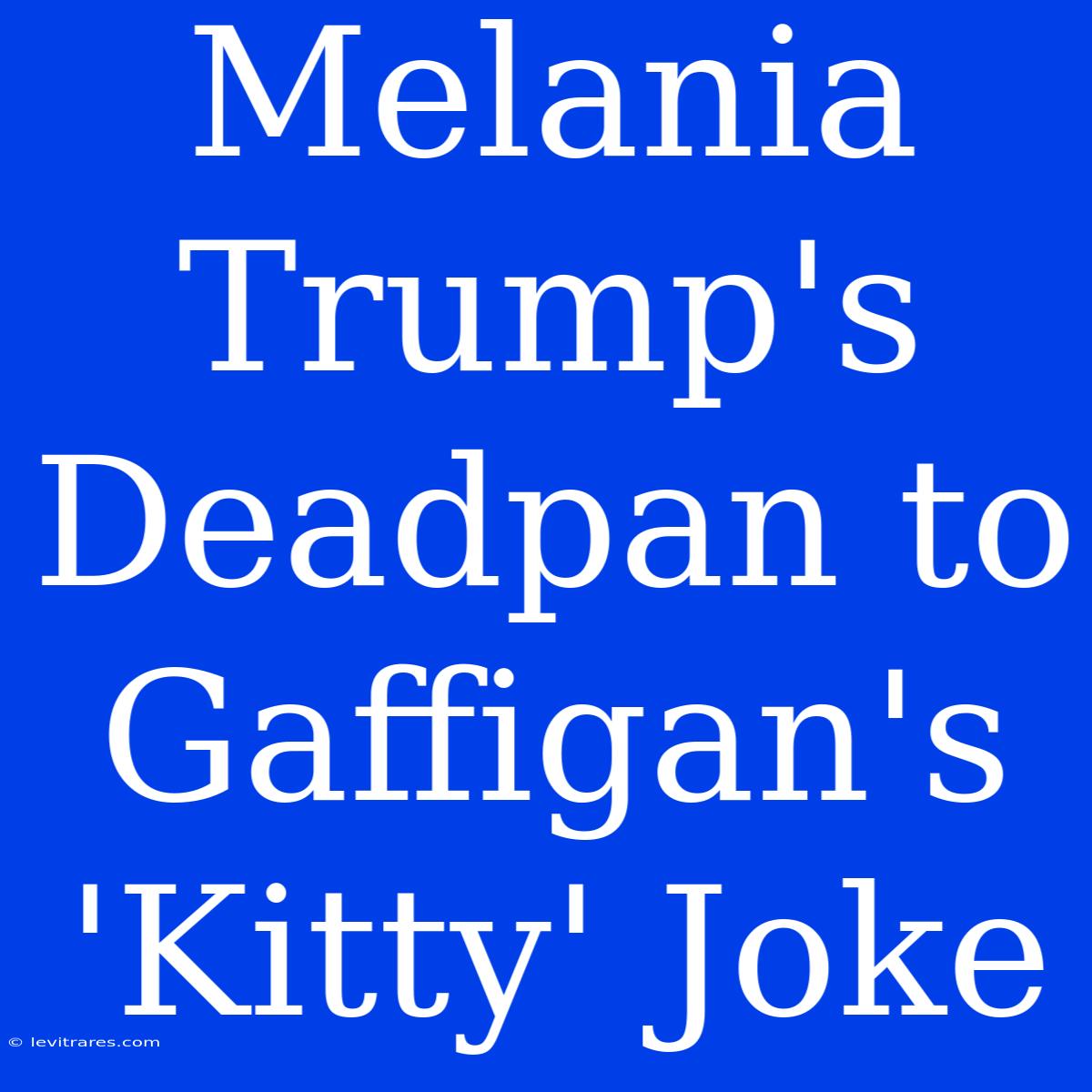 Melania Trump's Deadpan To Gaffigan's 'Kitty' Joke