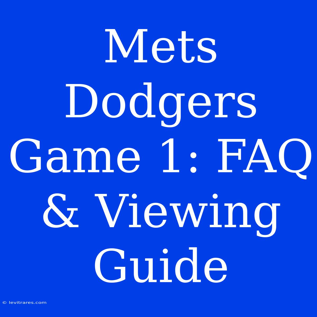 Mets Dodgers Game 1: FAQ & Viewing Guide