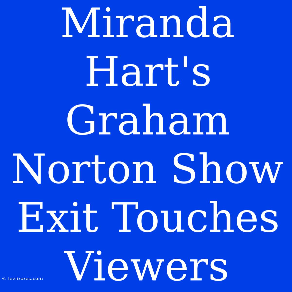 Miranda Hart's Graham Norton Show Exit Touches Viewers