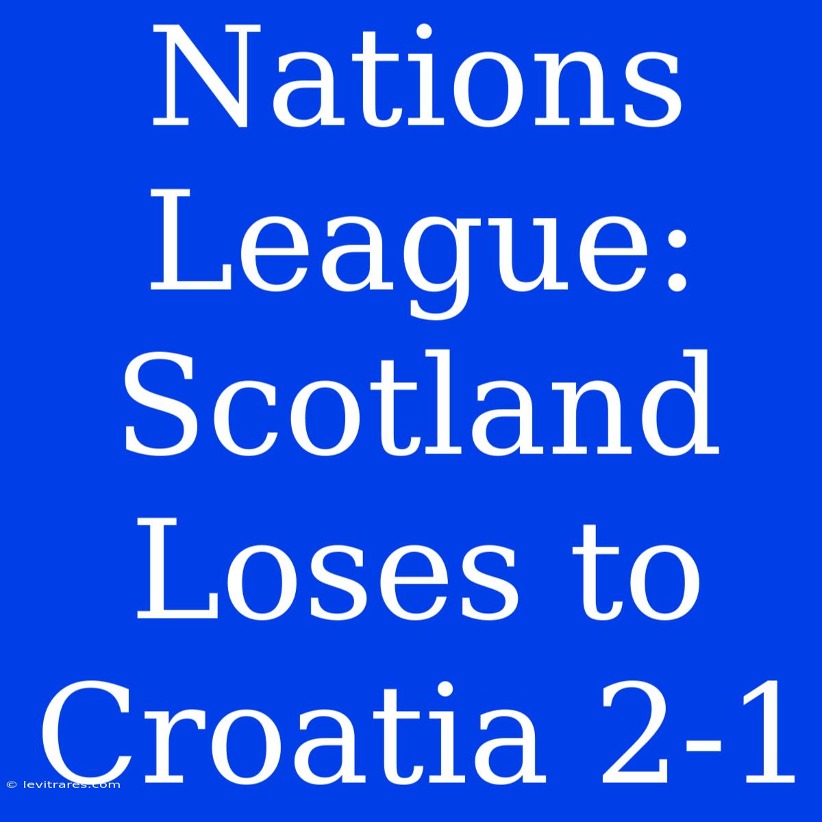 Nations League: Scotland Loses To Croatia 2-1